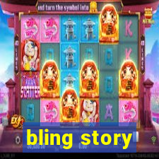 bling story